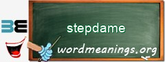 WordMeaning blackboard for stepdame